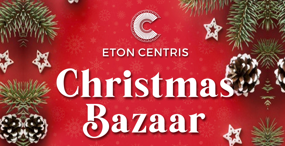 Eton Centris Christmas Bazaar